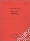 Luigi Tonini riminese. Storico, archeologo, bibliotecario... Alcune cose che sappiamo di lui libro di Ricciotti Romano