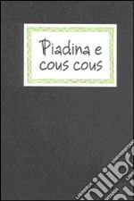 Piadina e cous cous. Sapori locali, equo-solidali, cosmopoliti