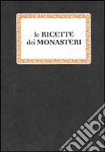 Le ricette dei monasteri libro