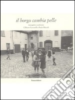 Il borgo cambia pelle. Immagini a confronto. Ediz. illustrata libro