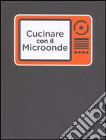 Cucinare con il microonde