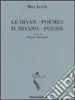 Le divan. Poèmes-Il divano. Poesie. Ediz. bilingue libro