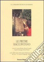 Le pietre raccontano. Il lapidario romano di Rimini libro