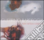 Guerrino Bardeggia. Poemi del fuoco e della luce. Ediz. illustrata libro