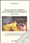 Pallamano Rimini. Una storia esaltante (1927-2013) libro