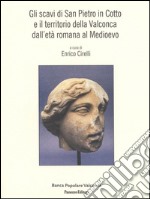 Gli scavi di San Pietro in Cotto e il territorio della Valconca dall'età romana al medioevo