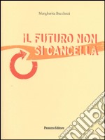 Il futuro non si cancella libro