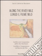Along the river. Conflict and Cooperation within the Nile Basin-Lungo il fi libro usato