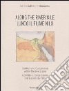 Along the river. Conflict and Cooperation within the Nile Basin-Lungo il fi