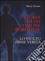 Storia di un comune borghese, Lo stolto disse verità libro