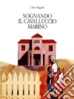 Sognando il cavalluccio marino libro