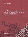 Nel «Giardino del Mondo». Saggi su diari e relazioni di viaggio in Italia di spagnoli e novohispanos dal Settecento al Novecento libro