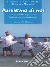 Parliamo di noi. Di noi che non abbiamo più vent'anni. Di noi legati a filo doppio alla Romagna libro