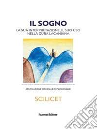Il sogno. La sua interpretazione, il suo uso nella cura lacaniana