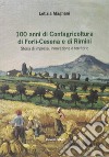 100 anni di Confagricoltura di Forl-Cesena e di Rimini. Storia di impresa,