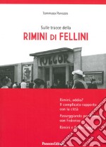 Sulle tracce della Rimini di Fellini libro