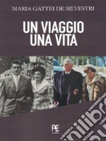 Un viaggio una vita, Gattei De Silvestri Maria