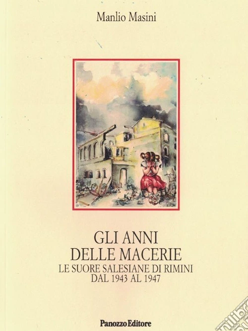 Gli anni delle macerie. Le suore salesiane di Rimini dal 1943 al 1947
