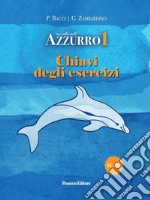 Un tuffo nell'azzurro 1. Chiavi degli esercizi libro