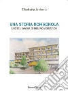 Una storia romagnola. L'hotel Savoia di Misano Adriatico libro