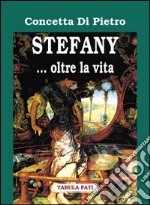 Stefany... Oltre la vita libro