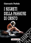 I segreti della passione di Cristo libro