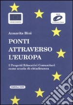 Ponti attraverso l'Europa. I progetti educativi comunitari come scuola di cittadinanza libro