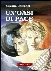 Un'oasi di pace libro