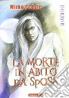 La morte in abito da sposa libro