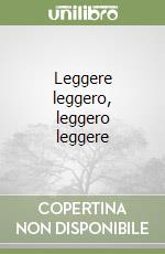 Leggere leggero, leggero leggere