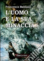 L'uomo è la sua minaccia. Tamburi di guerra libro