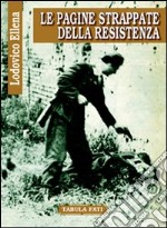 Le pagine strappate della Resistenza libro