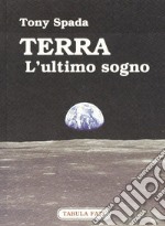 Terra. L'ultimo sogno libro