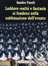 Laddove realtà e fantasia si fondono nella sublimazione dell'evento libro