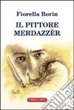 Il pittore Merdazzèr