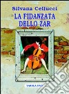 La fidanzata dello zar libro