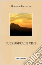 Luce sopra le cime libro