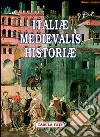 Italiae medievalis historiae. Premio letterario philobiblon 2006 libro