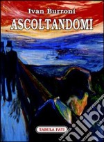 Ascoltandomi