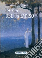 La via del paradiso libro