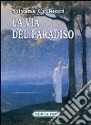 La via del paradiso libro