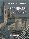 Scomparsi a Urbino libro