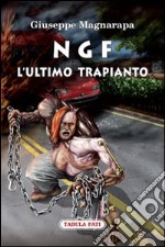 NGF. L'ultimo trapianto libro