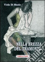 Nella brezza del tramonto libro