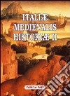 Italiae medievalis historiae II. Premio letterario Philobiblon 2007 libro