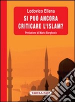 Si può ancora criticare l'Islam? libro