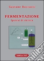 Fermentazione. Ipotesi di ricerca libro