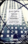 Viaggi della memoria. Dall'isola dei Lotofagi alla città degli spiriti libro