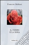 Il vento e la rosa libro