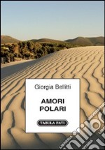 Amori polari libro